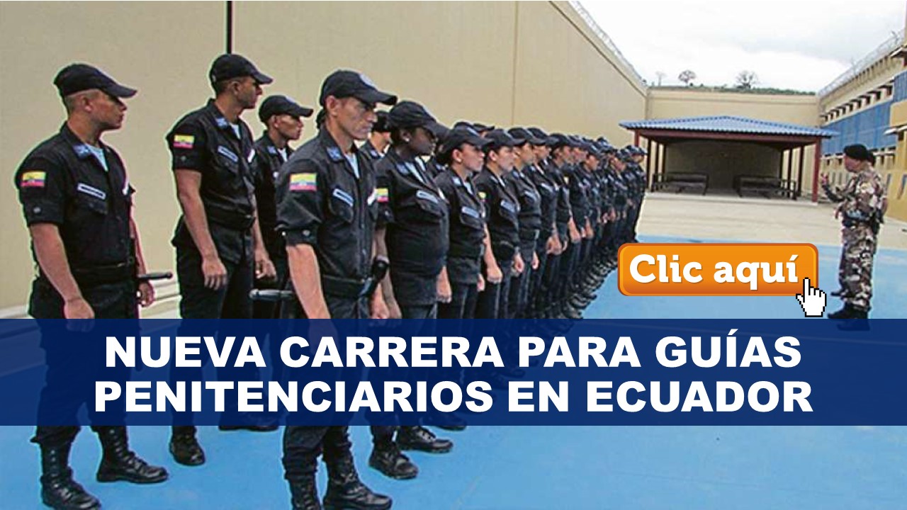 Nueva Carrera para Guías Penitenciarios en Ecuador