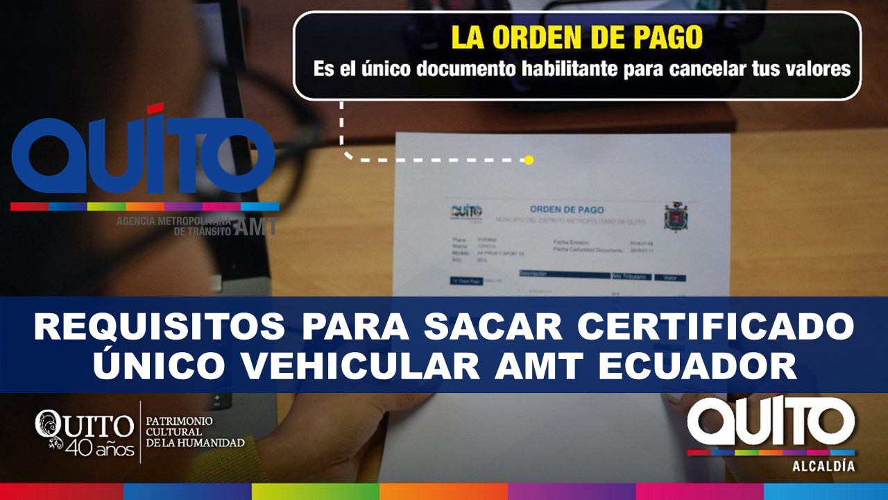 Requisitos para sacar Certificado Único Vehicular AMT Ecuador