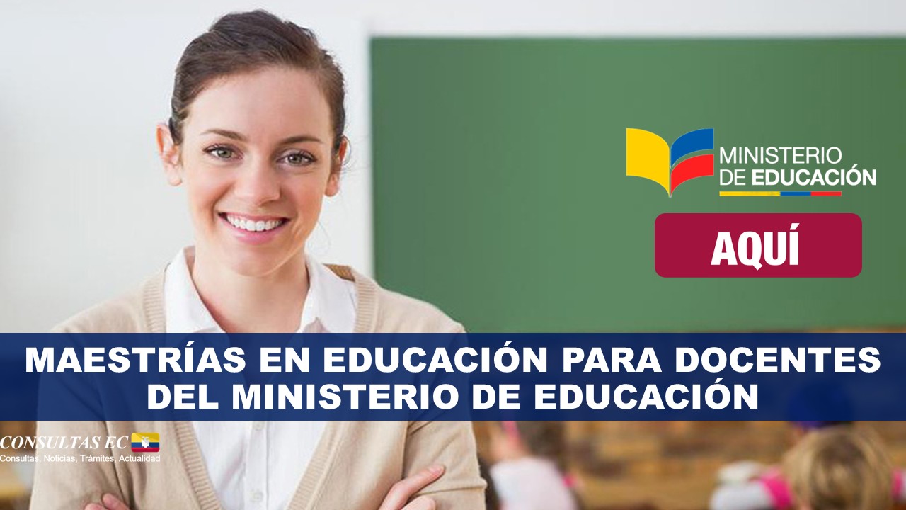 Maestrías en Educación para Docentes del Ministerio de Educación