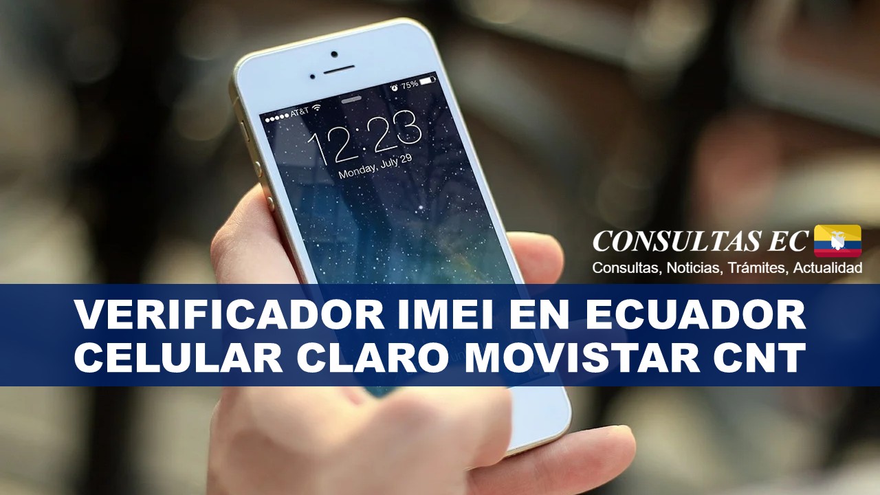 Verificador IMEI en Ecuador celular Claro Movistar CNT