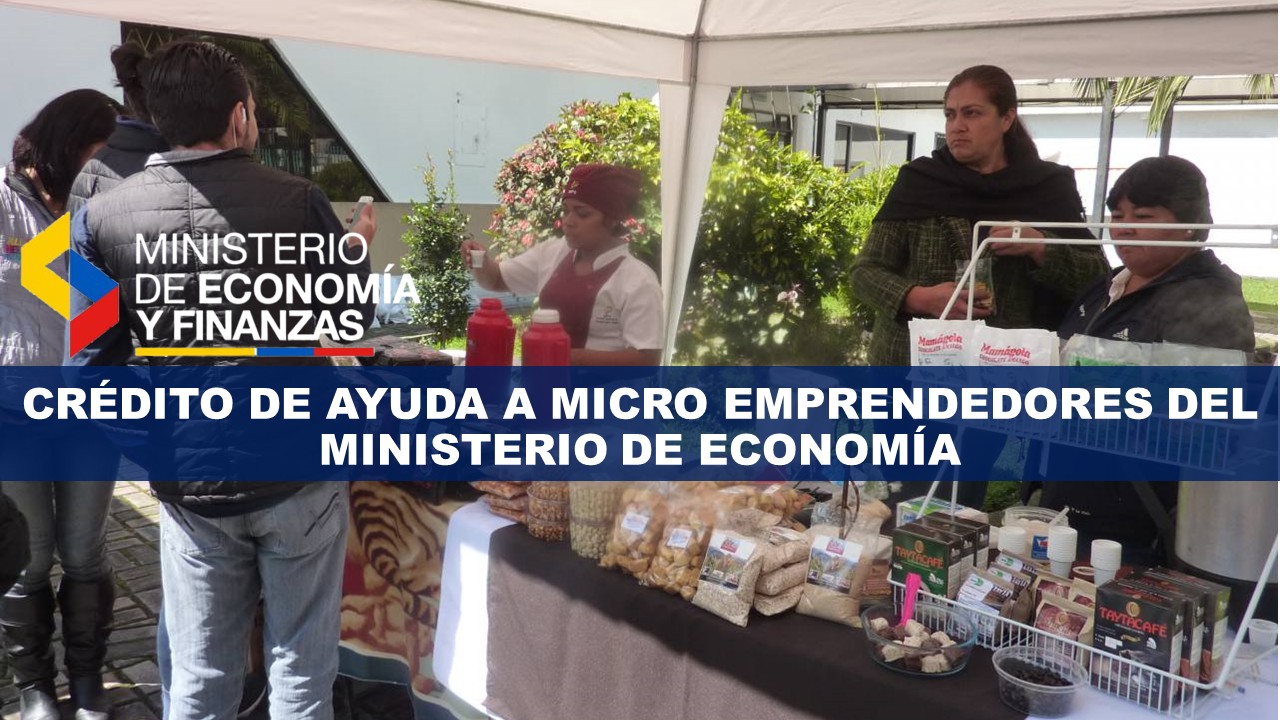 Crédito de ayuda a Micro Emprendedores del Ministerio de Economía y Finanzas