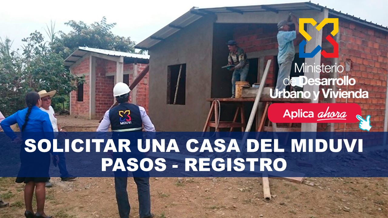 Pasos para Solicitar una Casa del MIDUVI 2020 – Registro