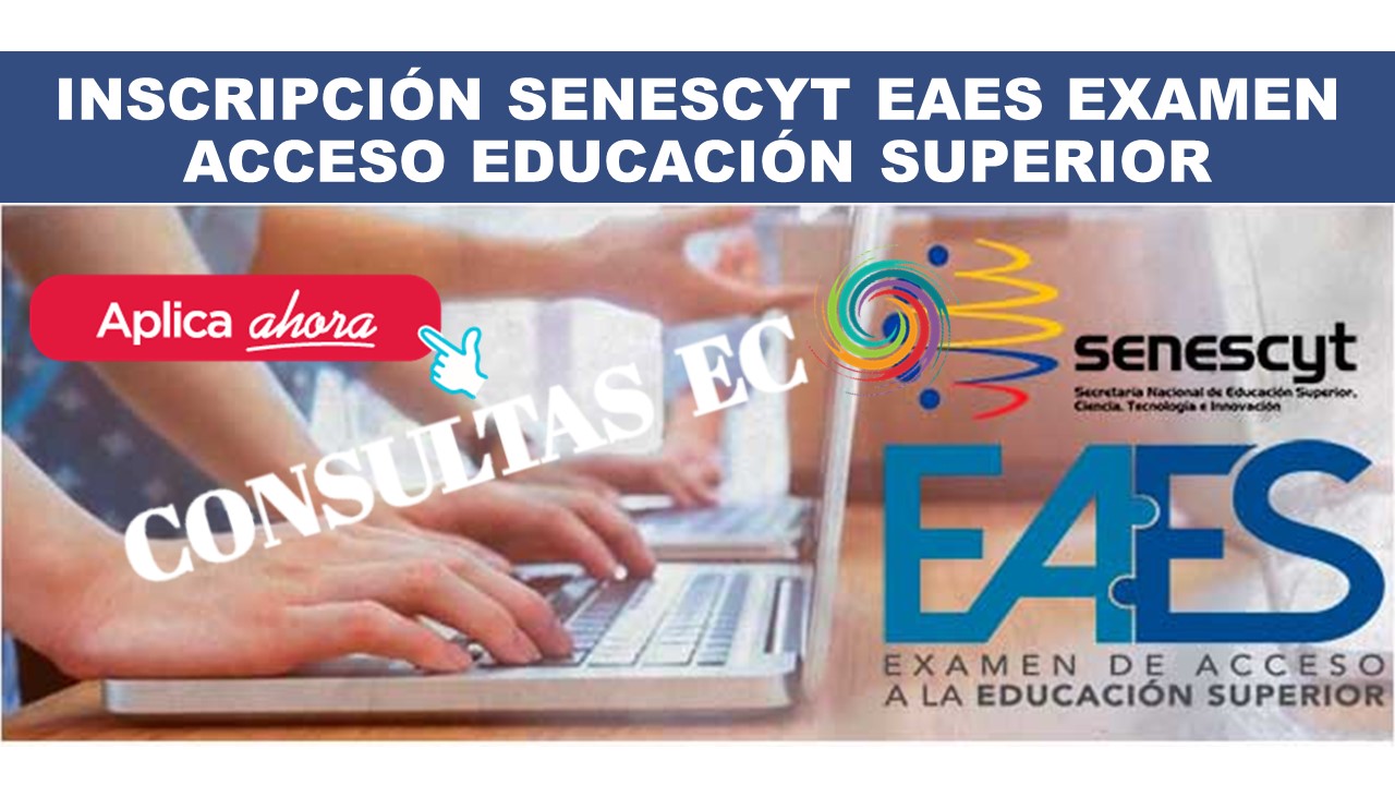 Inscripción Senescyt EAES Examen Acceso Educación Superior