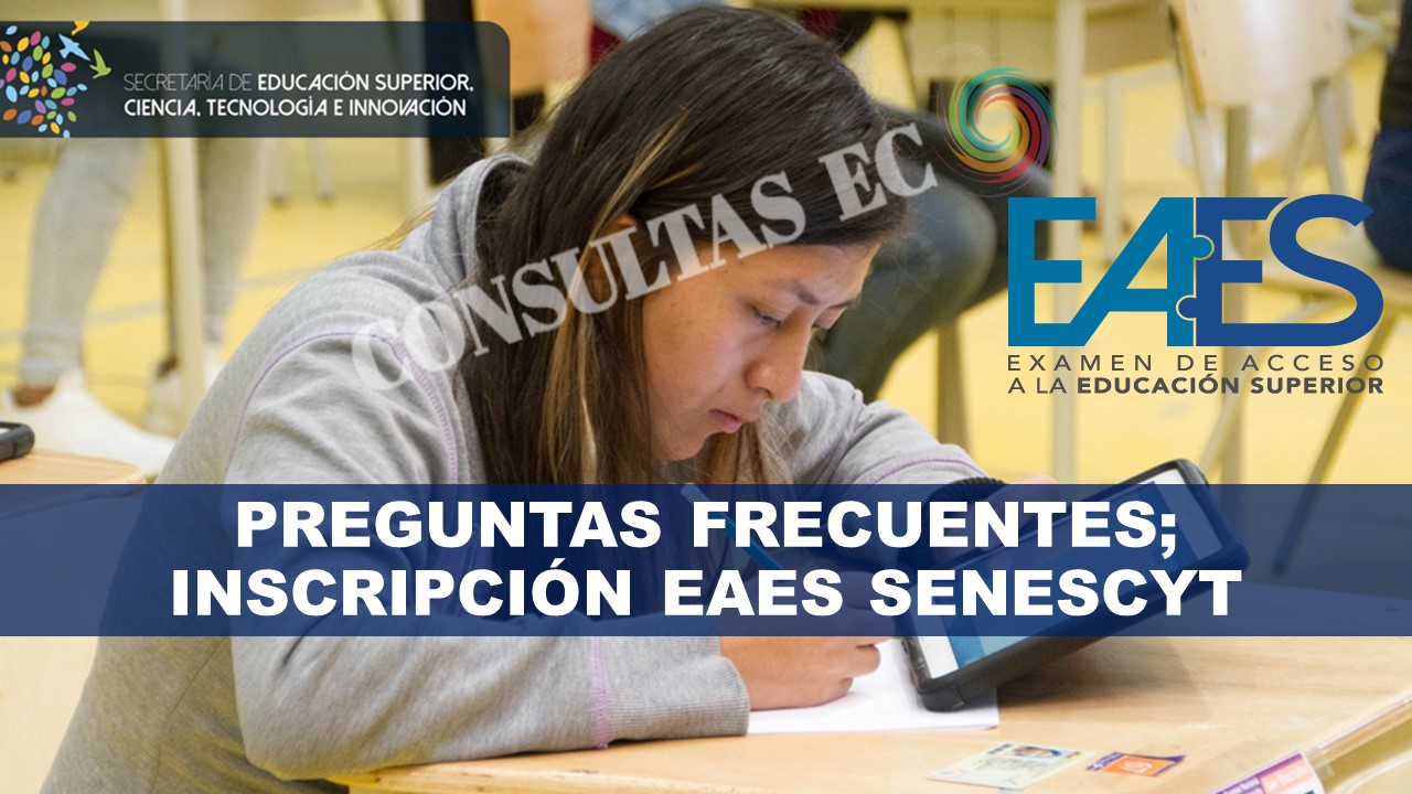 Preguntas Frecuentes; Inscripción EAES Senescyt