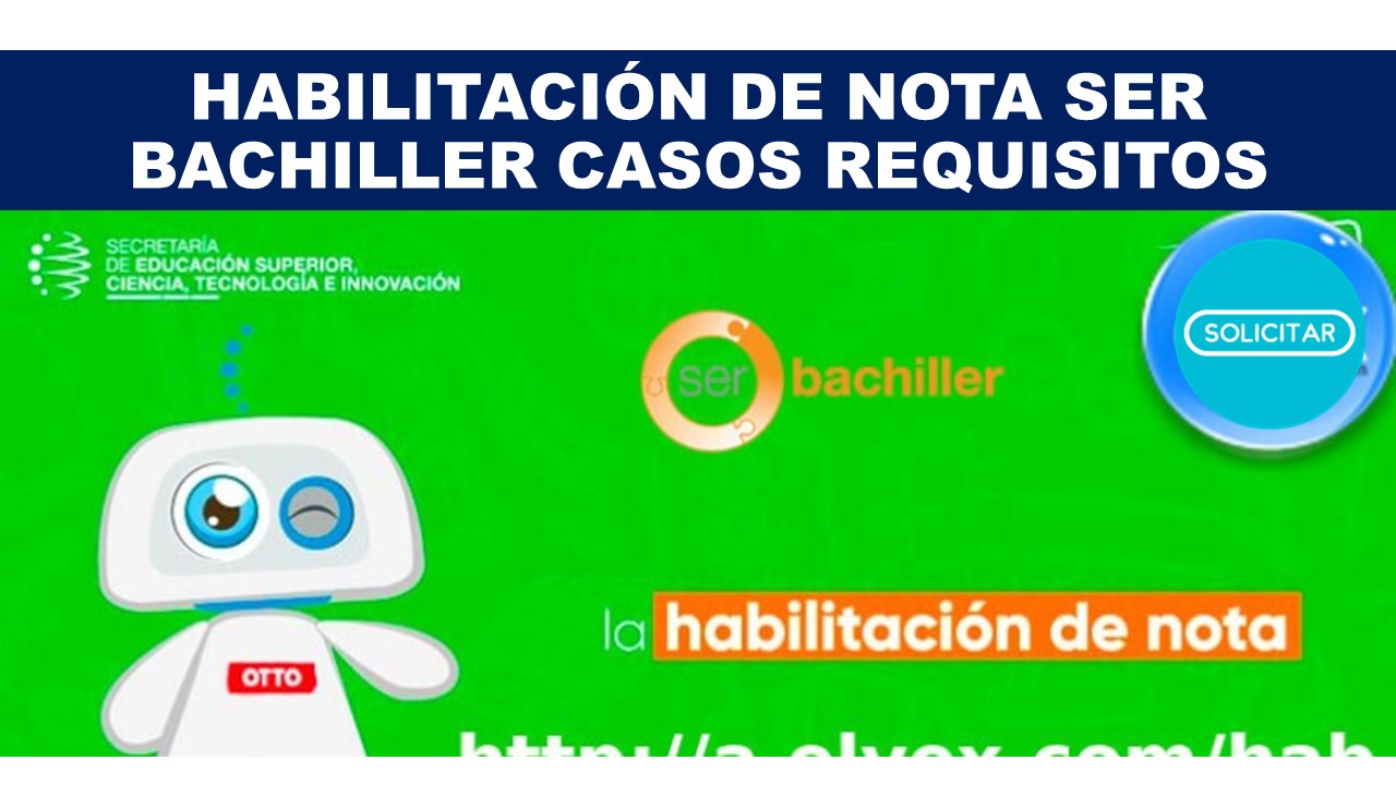 Habilitación de Nota Ser Bachiller Casos Requisitos
